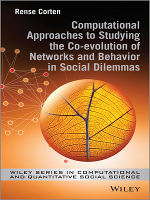 cover image of Computational Approaches to Studying the Co-evolution of Networks and Behavior in Social Dilemmas